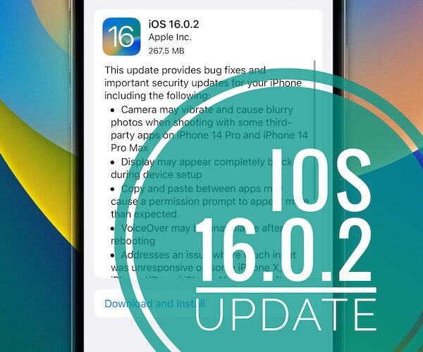 Apple releases iOS 16.0.2 for bugs, shaking camera